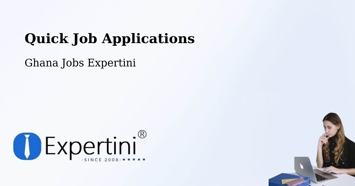 Quick Job Applications - Ghana Jobs Expertini